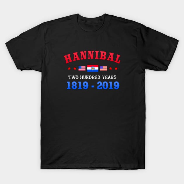 Hannibal Missouri 200 year Anniversary T-Shirt by SeattleDesignCompany